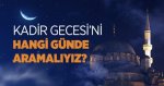 KADİR GECESİ HANGİ GÜN?